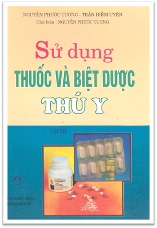 Sử Dụng Thuốc Và Biệt Dược Thú Y Tập 3 (NXB Nông Nghiệp 2000) - Nguyễn Phước Tương, 438 Trang