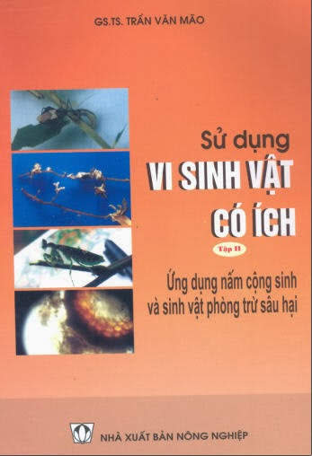 Sử Dụng Vi Sinh Vật Có Ích Tập 2-Ứng Dụng Nấm Cộng Sinh (NXB Nông Nghiệp 2004) - Trần Văn Mão