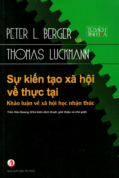 Sự Kiến Tạo Xã Hội Về Thực Tại (NXB Tri Thức 2017) - Peter L. Berger, 439 Trang