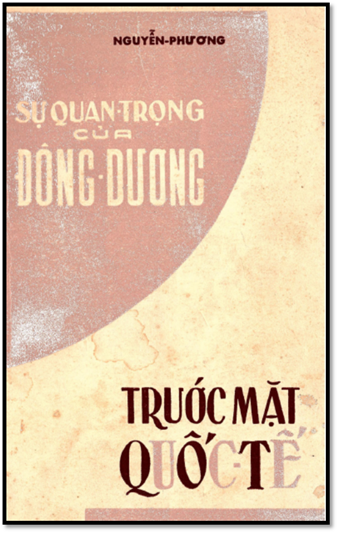 Sự Quan Trọng Của Đông Dương Trước Mặt Quốc Tế (NXB Sài Gòn 1957) - Nguyễn Phương, 146 Trang