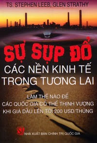 Sự Sụp Đổ Các Nền Kinh Tế Trong Tương Lai (NXB Chính Trị 2011) - Steephen Leed, 306 Trang