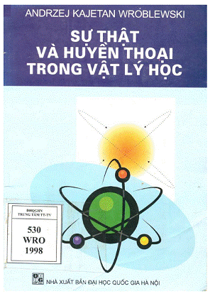 Sự Thật Và Huyền Thoại Trong Vật Lý Học (NXB Đại Học Quốc Gia 1998) - Nguyễn Văn Hướng, 257 Trang