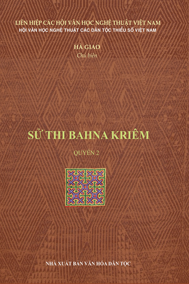 Sử Thi Bahnar Kriêm Tập 2 (NXB Văn Hóa Dân Tộc 2018) - Hà Giao, 889 Trang
