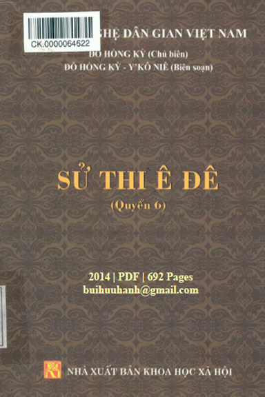Sử Thi Ê Đê Quyển 6 (NXB Khoa Học Xã Hội 2014) - Đỗ Hồng Kỳ, 692 Trang