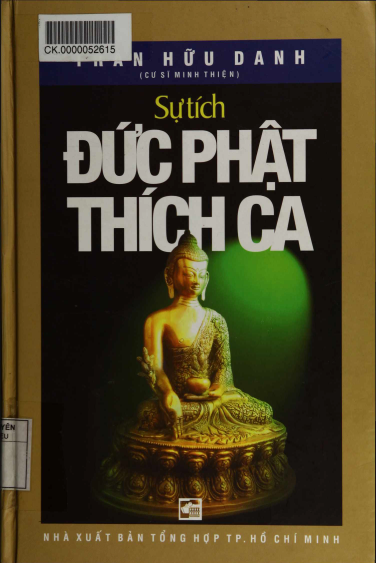 Sự Tích Đức Phật Thích Ca (NXB Tổng Hợp 2007) - Trần Hữu Danh, 501 Trang
