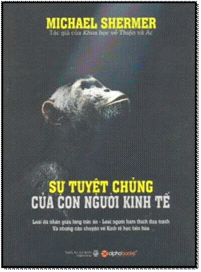 Sự Tuyệt Chủng Của Con Người Kinh Tế (NXB Thời Đại 2010) - Michael Shemer, 432 Trang