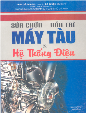 Sửa Chữa Bảo Trì Máy Tàu Và Hệ Thống Điện (NXB Đà Nẵng 2005) - Trần Thế San, 254 Trang