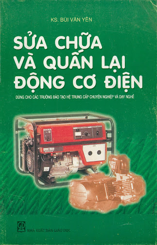 Sữa Chữa Và Quấn Lại Động Cơ Điện (NXB Giáo Dục 2007) - Bùi Văn Yên, 202 Trang