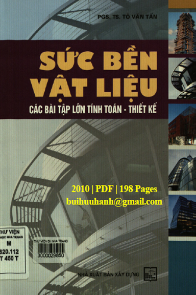 Sức Bền Vật Liệu Các Bài Tập Lớn Tính Toán-Thiết Kế (NXB Xây Dựng 2010) - Tô Văn Tấn, 198 Trang
