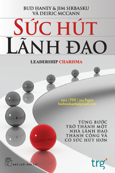 Sức Hút Lãnh Đạo (NXB Trẻ 2013) - Bud Haney, 324 Trang