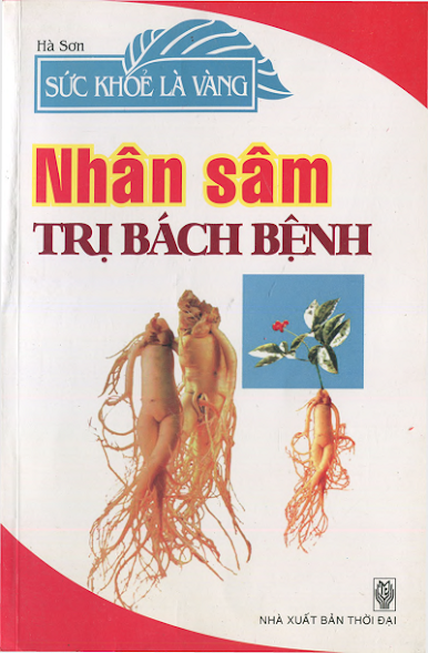Sức Khỏe Là Vàng - Nhân Sâm Trị Bách Bệnh (NXB Thời Đại 2010) - Hà Sơn, 242 Trang
