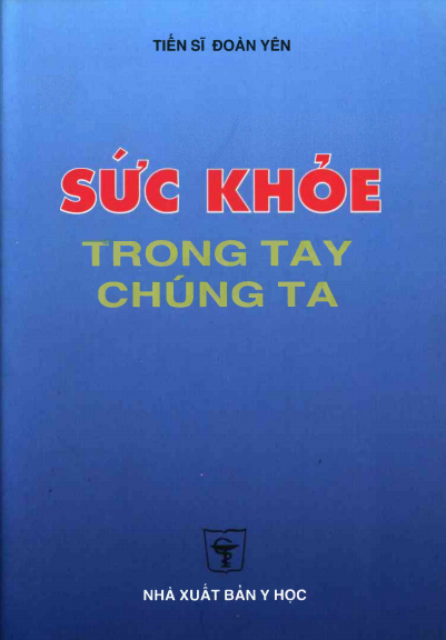 Sức Khỏe Trong Tay Chúng Ta (NXB Y Học 2010) - Đoàn Yên, 200 Trang