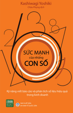 Sức Mạnh Của Những Con Số (NXB Kinh Tế Quốc Dân 2017) - Kashiwagi Yoshiki, 308 Trang