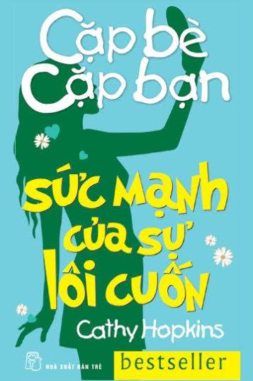Sức Mạnh Của Sự Lôi Cuốn (NXB Trẻ 2008) - Cathy Hopkins, 234 Trang