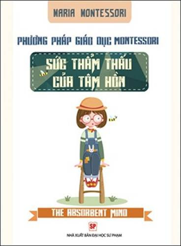 Sức Thẩm Thấu Của Tâm Hồn (NXB Đại Học Sư Phạm 2015) - Maria Montessori, 371 Trang