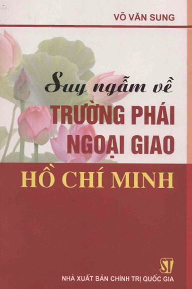Suy Ngẫm Về Trường Phái Ngoại Giao Hồ Chí Minh (NXB Chính Trị 2010) - Võ Văn Sung, 98 Trang