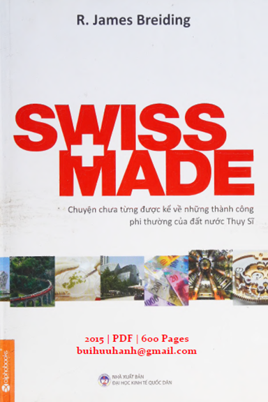 Swiss Made (NXB Kinh Tế Quốc Dân 2015) - R. James Breiding, 600 Trang
