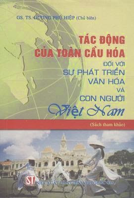 Tác Động Cầu Toàn Cầu Hóa Đối Với Sự Phát Triển Văn Hóa Và Con Người Việt Nam - Dương Phú Hiệp