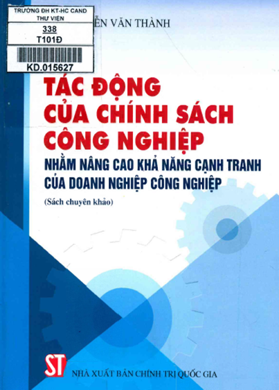 Tác Động Của Chính Sách Công Nghiệp (NXB Chính Trị 2016) - Nguyễn Văn Thành, 308 Trang