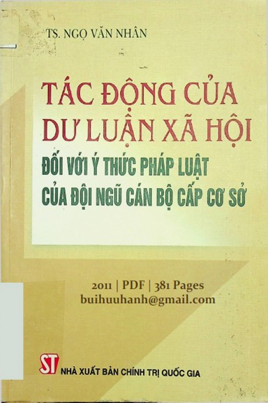 Tác Động Của Dư Luận Xã Hội Đối Với Ý Thức Pháp Luật Của Đội Ngũ Cán Bộ Cấp Cơ Sở - Ngọ Văn Nhân