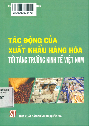 Tác Động Của Xuất Khẩu Hàng Hóa Tới Tăng Trưởng Kinh Tế Việt Nam - Nguyễn Thị Thu Thủy, 211 Trang