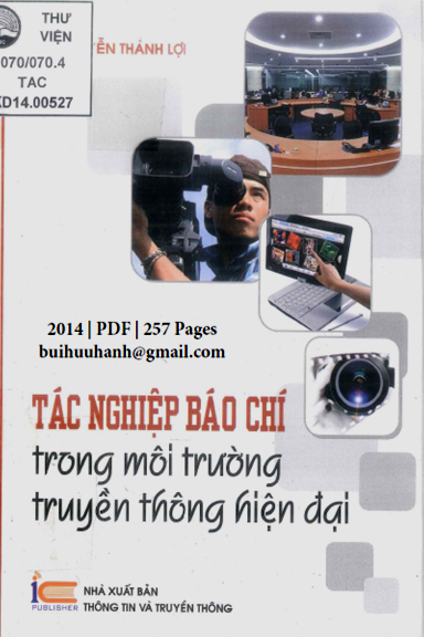 Tác Nghiệp Báo Chí Trong Môi Trường Truyền Thông Hiện Đại 2014 - Nguyễn Thành Lợi, 257 Trang