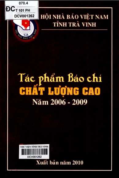 Tác Phẩm Báo Chí Chất Lượng Cao Năm 2006-2009 (NXB Trà Vinh 2010) - Lê Minh Khanh, 216 Trang