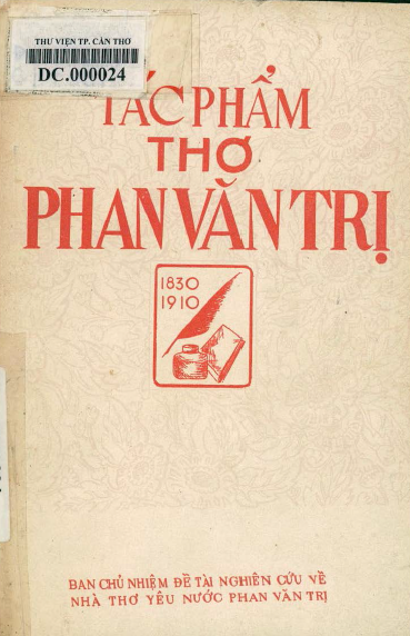 Tác Phẩm Thơ Phan Văn Trị (NXB Hậu Giang 1990) - Bảo Định Giang, 99 Trang