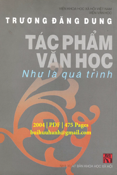 Tác Phẩm Văn Học Như Là Quá Trình (NXB Khoa Học Xã Hội 2004) - Trương Đăng Dung, 475 Trang