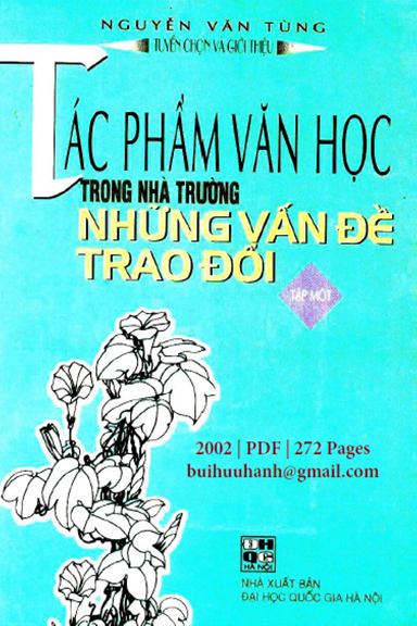 Tác Phẩm Văn Học Trong Nhà Trường Những Vấn Đề Trao Đổi Tập 1 - Nguyễn Văn Tùng, 272 Trang
