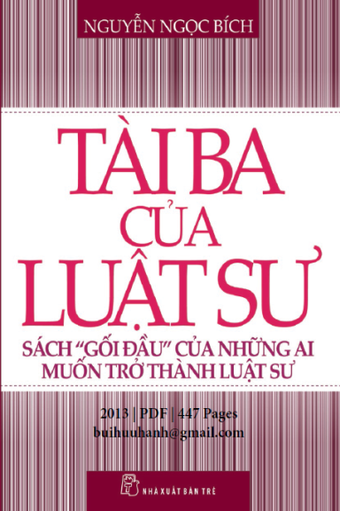 Tài Ba Của Luật Sư (NXB Trẻ 2013) - Nguyễn Ngọc Bích, 447 Trang