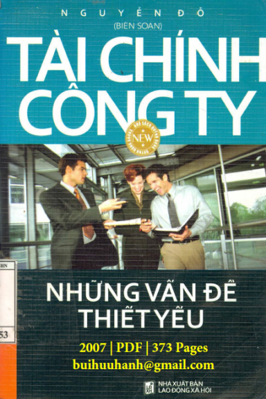 Tài Chính Công Ty Những Vấn Đề Thiết Yếu (NXB Lao Động Xã Hội 2007) - Nguyễn Đỗ, 373 Trang