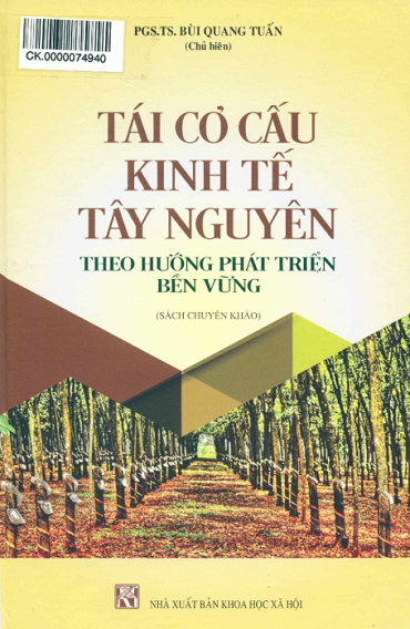 Tái Cơ Cấu Kinh Tế Tây Nguyên Theo Hướng Phát Triển Bền Vững - Bùi Quang Tuấn,