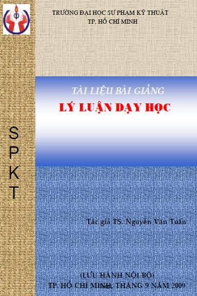 Tài Liệu Bài Giảng Lý Luận Dạy Học (NXB Hồ Chí Minh 2009) - Nguyễn Văn Tuấn, 111 Trang
