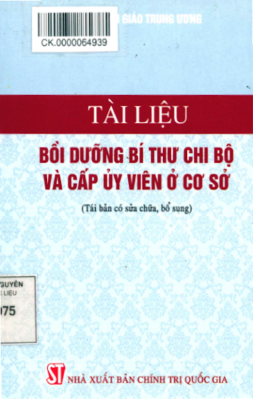 Tài Liệu Bồi Dưỡng Bí Thư Chi Bộ Và Cấp Ủy Viên Ở Cơ Sở (NXB Chính Trị 2013) - Nhiều Tác Giả, 311 Tr