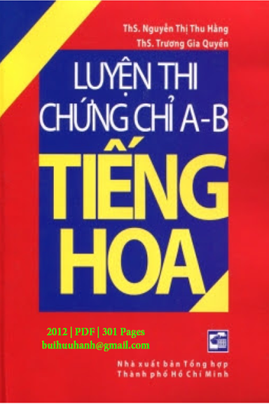 Tài Liệu Chứng Chỉ A-B Môn Tiếng Hoa (NXB Tổng Hợp 2012) - Nguyễn Thị Thu Hằng, 301 Trang