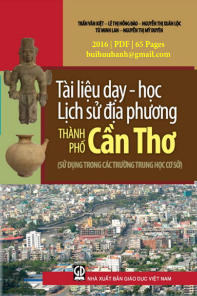 Tài Liệu Dạy-Học Lịch Sử Địa Phương Thành Phố Cần Thơ THCS (NXB Giáo Dục 2016) - Trần Văn Kiệt