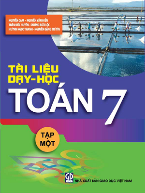 Tài Liệu Dạy-Học Toán 7 Tập 1 (NXB Giáo Dục 2015) - Nguyễn Cam, 177 Trang