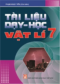 Tài Liệu Dạy-Học Vật Lí 7 (NXB Giáo Dục 2011) - Phạm Ngọc Tiến, 180 Trang