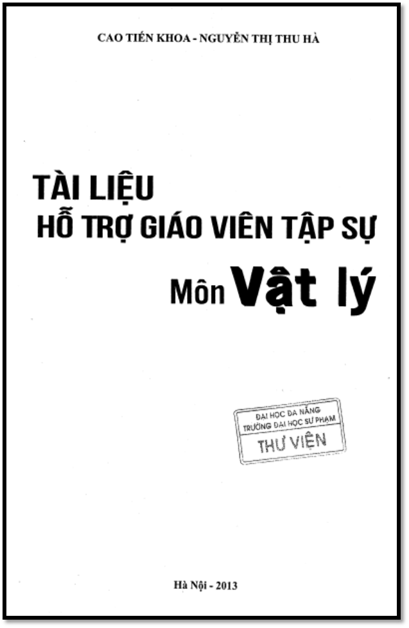 Tài Liệu Hỗ Trợ Giáo Viên Tập Sự Môn Vật Lý (NXB Hà Nội 2013) - Cao Tiến Khoa, 96 Trang