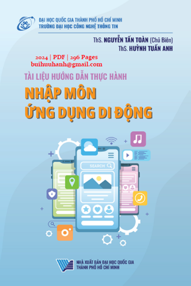 Tài Liệu Hướng Dẫn Thực Hành Nhập Môn Ứng Dụng Di Động (NXB Đại Học Quốc Gia 2024) - Nguyễn Tấn Toàn