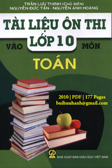 Tài Liệu Ôn Thi Vào Lớp 10 Môn Toán (NXB Giáo Dục 2010) - Trần Lưu Thịnh, 177 Trang