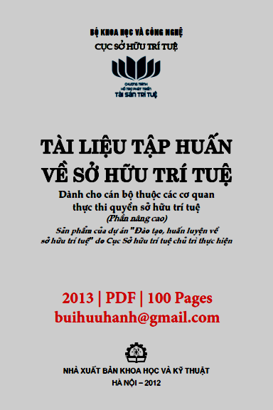 Tài Liệu Tập Huấn Về Sở Hữu Trí Tuệ Nâng Cao (NXB Khoa Học Kỹ Thuật 2013) - Nhiều Tác Giả, 100 Trang