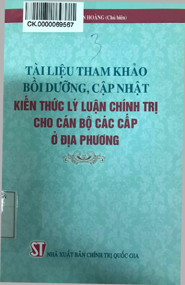 Tài Liệu Tham Khảo Bồi Dưỡng, Cập Nhật Kiến Thức Lý Luận Chính Trị Cho Cán Bộ Các Cấp Ở Địa Phương