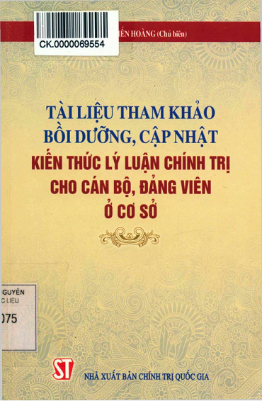 Tài Liệu Tham Khảo Bồi Dưỡng, Cập Nhật Kiến Thức Lý Luận Chính Trị Cho Cán Bộ, Đảng Viên Ở Cơ Sở