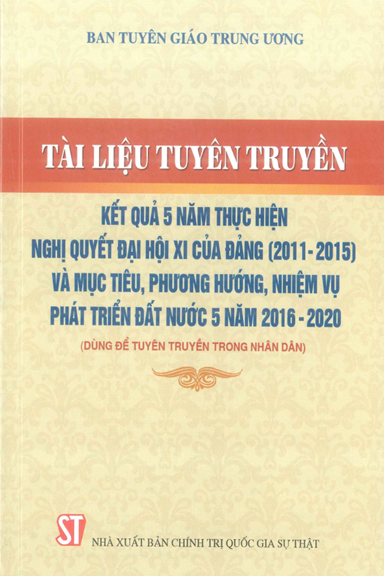 Tài Liệu Tuyên Truyền Kết Quả 5 Năm Thực Hiện Nghị Quyết Đại Hội XI Của Đảng 2011-2015 - Bùi Thế Đức