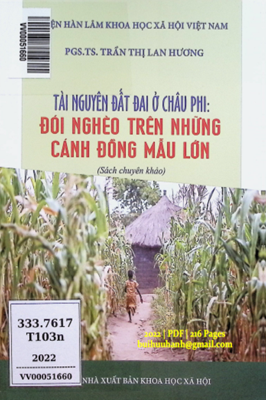 Tài Nguyên Đất Đai Ở Châu Phi Đói Nghèo Trễn Những Cánh Đồng Mẫu Lớn - Trần Thị Lan Hương, 216 Trang