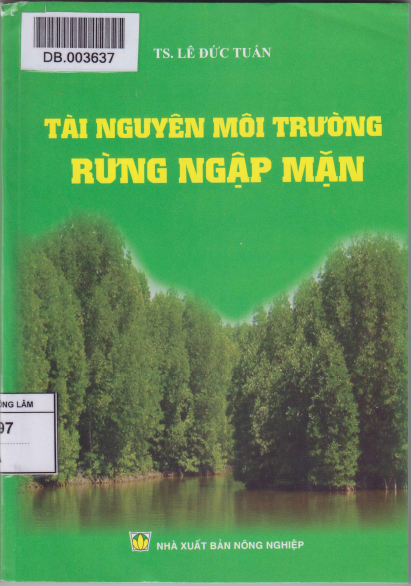 Tài Nguyên Môi Trường Rừng Ngập Mặn (NXB Nông Nghiệp 2019) - Lê Đức Tuấn, 193 Trang