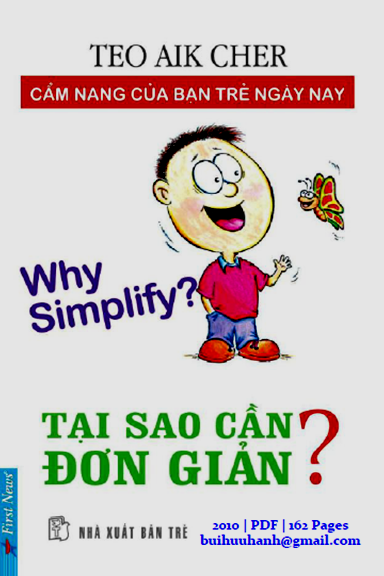 Tại Sao Cần Đơn Giản (NXB Trẻ 2010) - Teo Aik Cher, 162 Trang