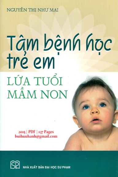 Tâm Bệnh Học Trẻ Em Lứa Tuổi Mầm Non (NXB Đại Học Sư Phạm 2015) - Nguyễn Thị Như Mai, 137 Trang